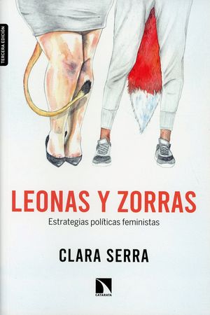 Leonas y zorras. Estrategias políticas feministas / 3 ed.