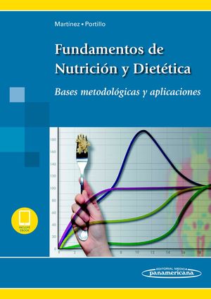 Fundamentos de nutrición y dietética. Bases metodológicas y aplicaciones (Incluye eBook)