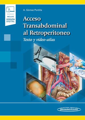 Acceso transabdominal al retroperitoneo. Texto y video-atlas / pd. (Incluye versión digital)