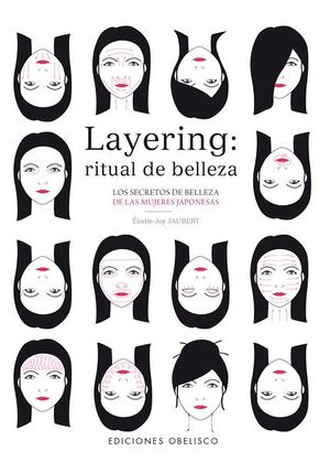 Layering: ritual de belleza. Los secretos de belleza de las mujeres japonesas