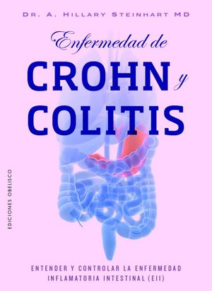 Enfermedad de Crohn y Colitis. Entender y controlar la enfermedad inflamatoria intestinal (EII)