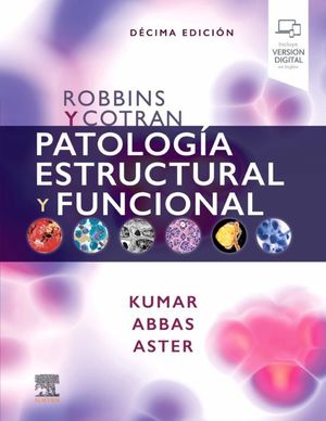 Robbins y Cotran. Patología estructural y funcional / 10 ed / pd.
