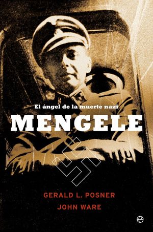 El ángel de la muerte nazi. Mengele