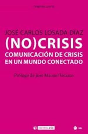 (No) Crisis. Comunicación de crisis en un mundo conectado