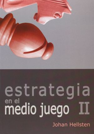 ESTRATEGIA EN EL MEDIO JUEGO / VOL. 2