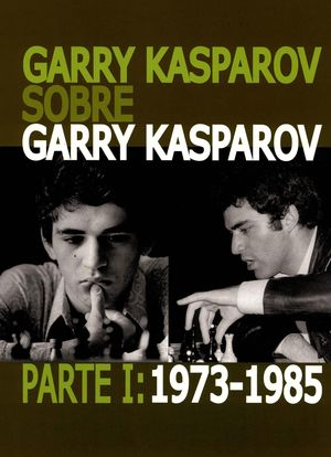 Garry Kasparov sobre Garry Kasparov I