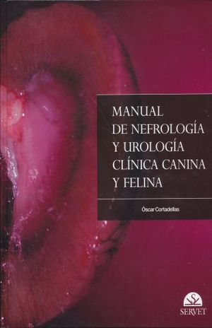 MANUAL DE NEFROLOGIA Y UROLOGIA CLINICA CANINA Y FELINA / PD.