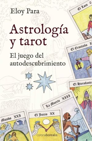 Astrología y tarot. El juego del autodescubrimiento