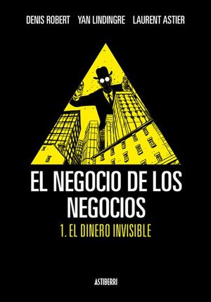 NEGOCIO DE LOS NEGOCIOS 1, EL. EL DINERO INVISIBLE / PD.