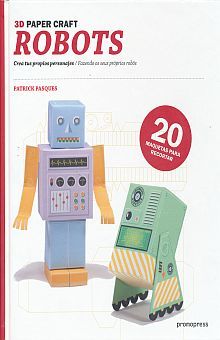 ROBOTS. 3D PAPER CRAFT / PD.