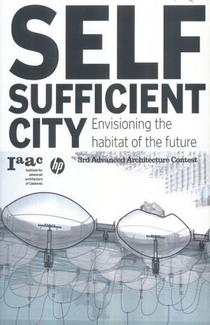 SELF SUFFICIENT CITY. ENVISIONING THE HABITANT OF THE FUTURE