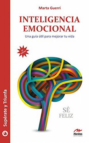 Inteligencia emocional.  Una guía útil para mejorar tu vida / 3 ed.