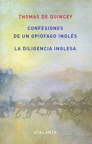 CONFESIONES DE UN OPIOFAGO INGLES / LA DILIGENCIA INGLESA