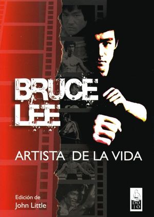 Bruce Lee. Artista de la vida