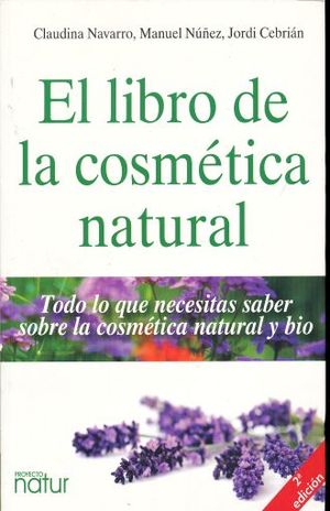 LIBRO DE LA COSMETICA NATURAL, EL / 2 ED.