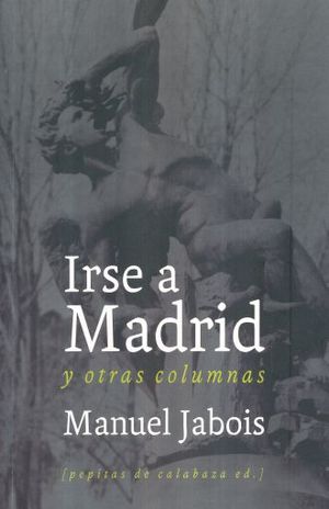 IRSE A MADRID Y OTRAS COLUMNAS