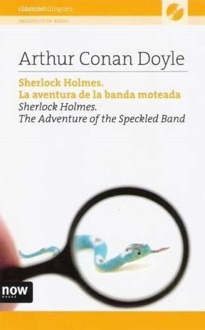 SHERLOCK HOLMES. LA AVENTURA DE LA BANDA MOTEADA / THE ADVENTURE OF THE SPECKLED BAND (INCLUYE CD)