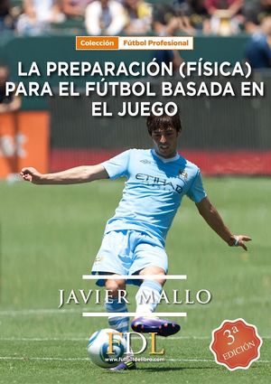 La preparación (física) para el fútbol basada en el juego / 4 ed.