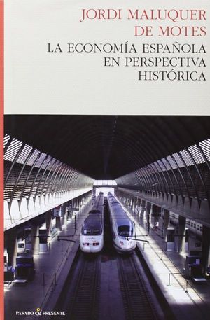 La economía española en perspectiva histórica / Pd.