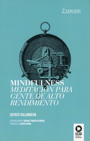 Mindfulness. Meditación para gente de alto rendimiento / 2 ed.