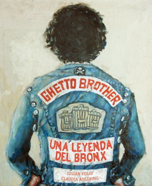 Ghetto Brother. Una leyenda del Bronx / Novela gráfica