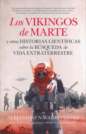 VIKINGOS DE MARTE Y OTRAS HISTORIAS CIENTIFICAS SOBRE LA BUSQUEDA DE VIDA EXTRATERRESTRE, LOS