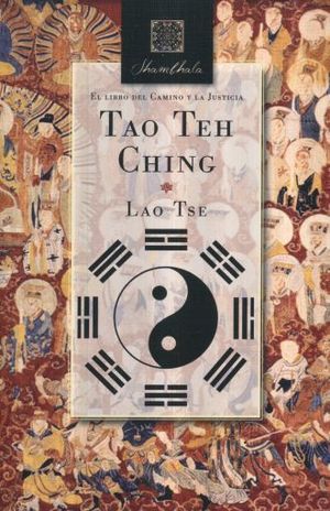 TAO TEH CHING. EL LIBRO DEL CAMINO Y LA JUSTICIA