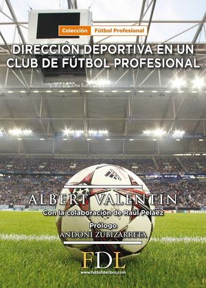 Dirección deportiva en un club de fútbol profesional / 2 ed.