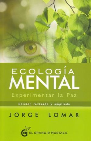 Ecología mental. Experimentar la paz