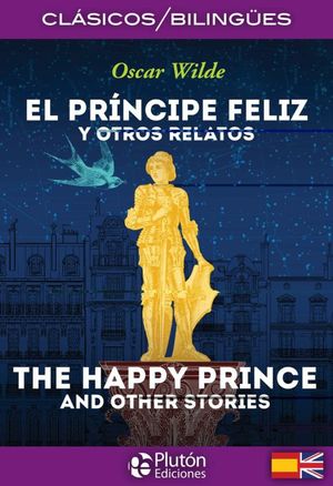 El Príncipe feliz (Edición Bilingüe)