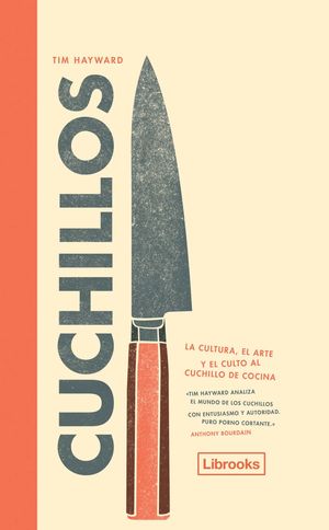 Cuchillos. La cultura, el arte y el culto al cuchillo de cocina / pd.
