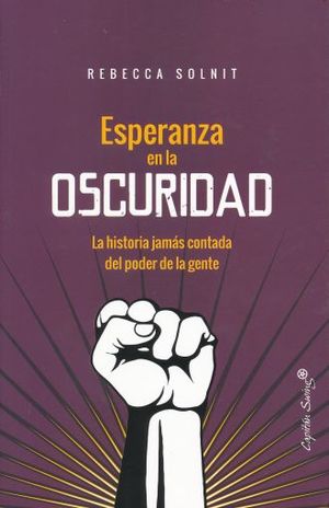 ESPERANZA EN LA OSCURIDAD. LA HISTORIA JAMAS CONTADA DEL PODER DE LA GENTE