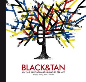 Black & Tan. Un viaje ilustrado a los orígenes del jazz / Pd.