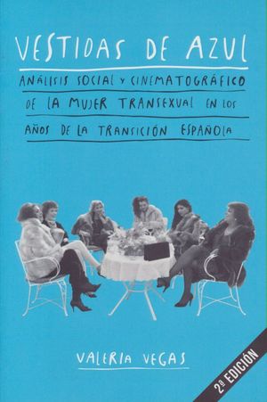 Vestidas de azul. Análisis social y cinematográfico de la mujer transexual en los años de la transición española
