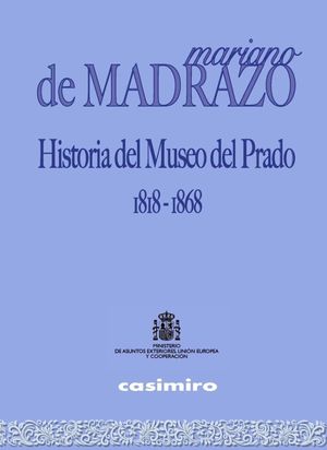 Historia del Museo del Prado 1818-1868 / pd.