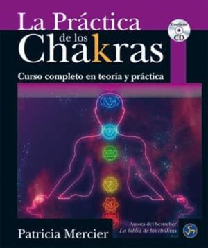 PRACTICA DE LOS CHAKRAS, LA (INCLUYE CD)