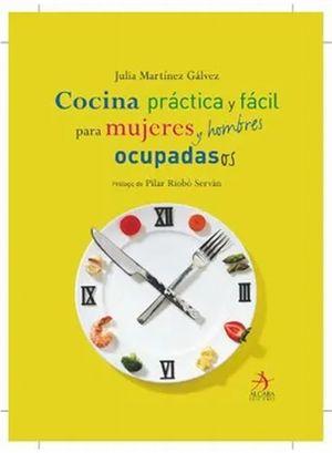 COCINA PRACTICA Y FACIL PARA MUJERES Y HOMBRES OCUPADAS (OS) / PD.