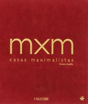 MXM CASAS MAXIMALISTAS / PD.