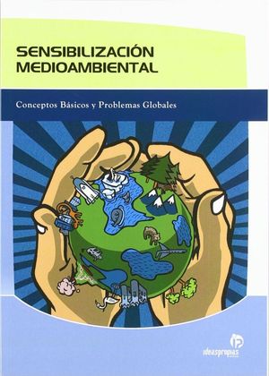SENSIBILIZACION MEDIOAMBIENTAL. CONCEPTOS BASICOS Y PROBLEMAS GLOBALES