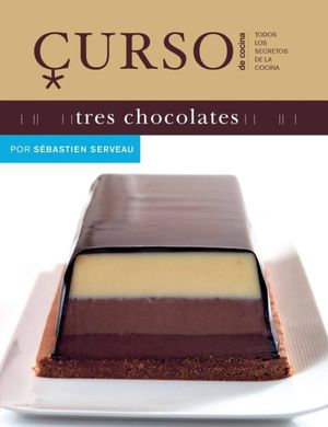 TRES CHOCOLATES / CURSO DE COCINA / VOL. 8