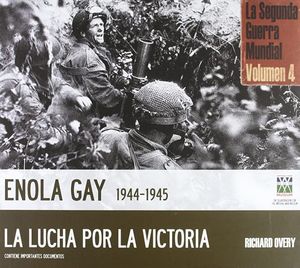 Enola Gay 1944 - 1945. La lucha por la victoria