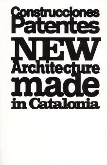 CONSTRUCCIONES PATENTES. NEW ARCHITECTURE MADE IN CATALONIA