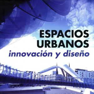 Espacios urbanos. Innovación y diseño / Pd.