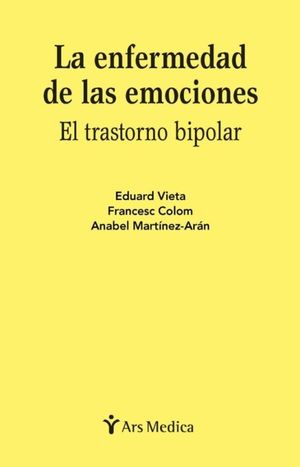 ENFERMEDAD DE LAS EMOCIONES, LA. EL TRASTORNO BIPOLAR