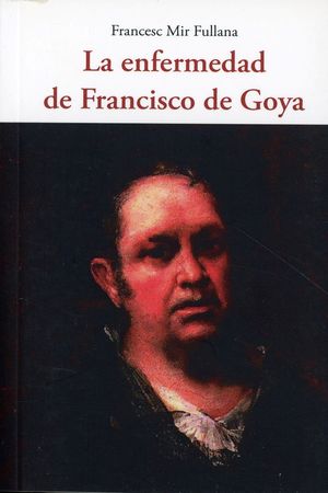 La enfermedad de Francisco de Goya