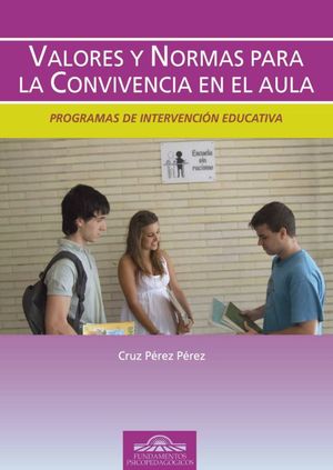 VALORES Y NORMAS PARA LA CONVIVENCIA EN EL AULA. PROGRAMAS DE INTERVENCION EDUCATIVA