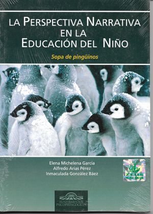 La perspectiva narrativa en la educación del niño. Sopa de pingüinos