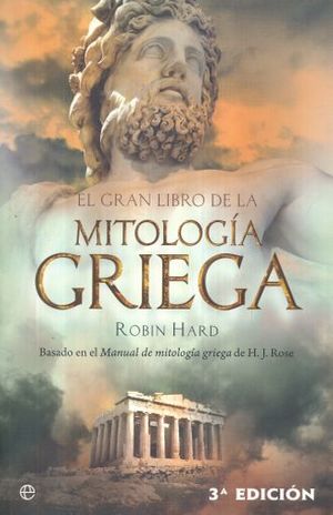 GRAN LIBRO DE LA MITOLOGIA GRIEGA, EL / 3 ED.