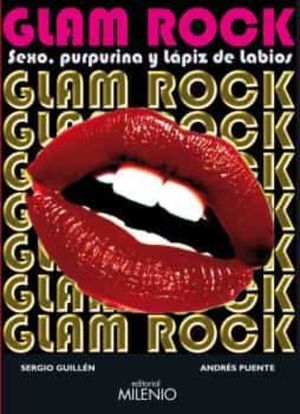 Glam Rock. Sexo, purpurina y lápiz de labios