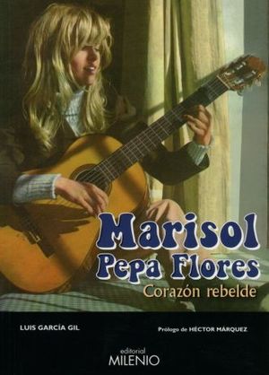 Marisol Pepa Flores. Corazón rebelde